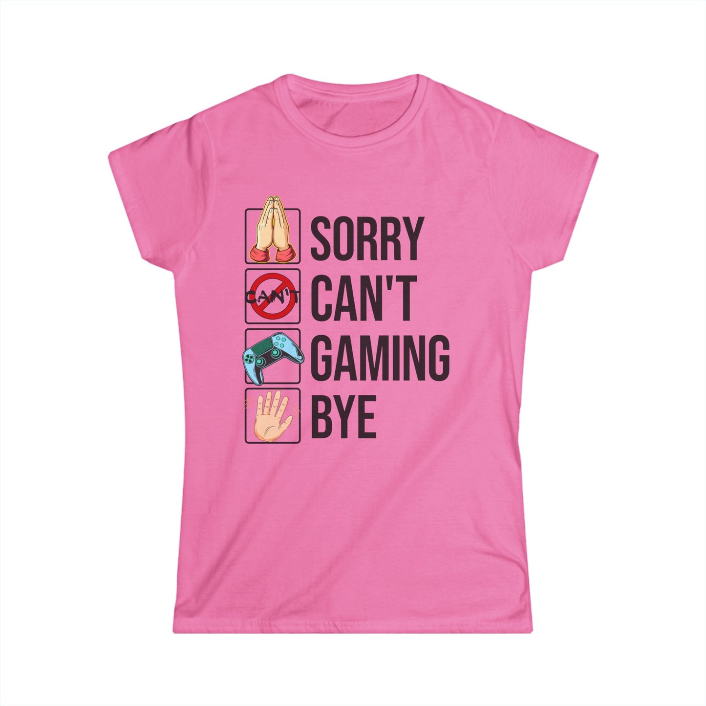 Sorry. Can't. Gaming. Bye. (Standard Version)
