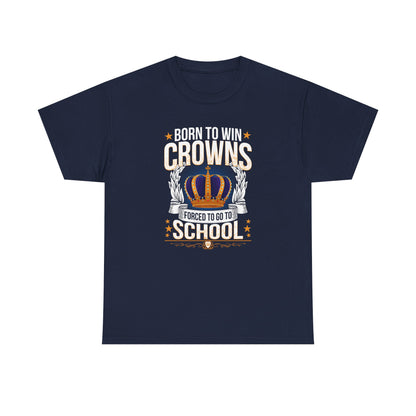 Born to Win Crowns — Forced to go to School