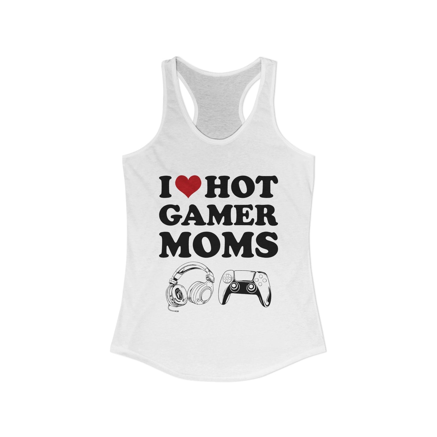 I Love Hot Gamer Moms