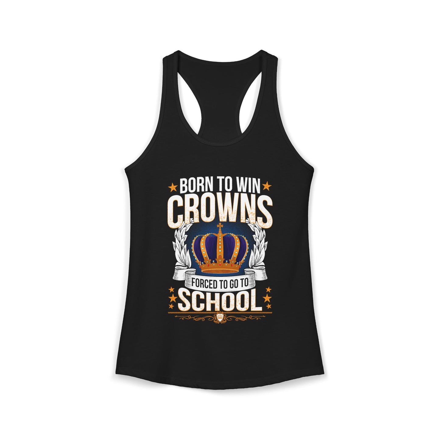 Born to Win Crowns — Forced to go to School