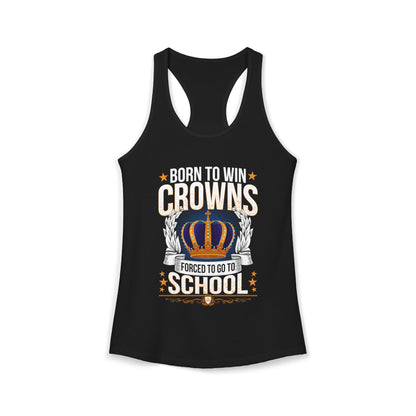 Born to Win Crowns — Forced to go to School