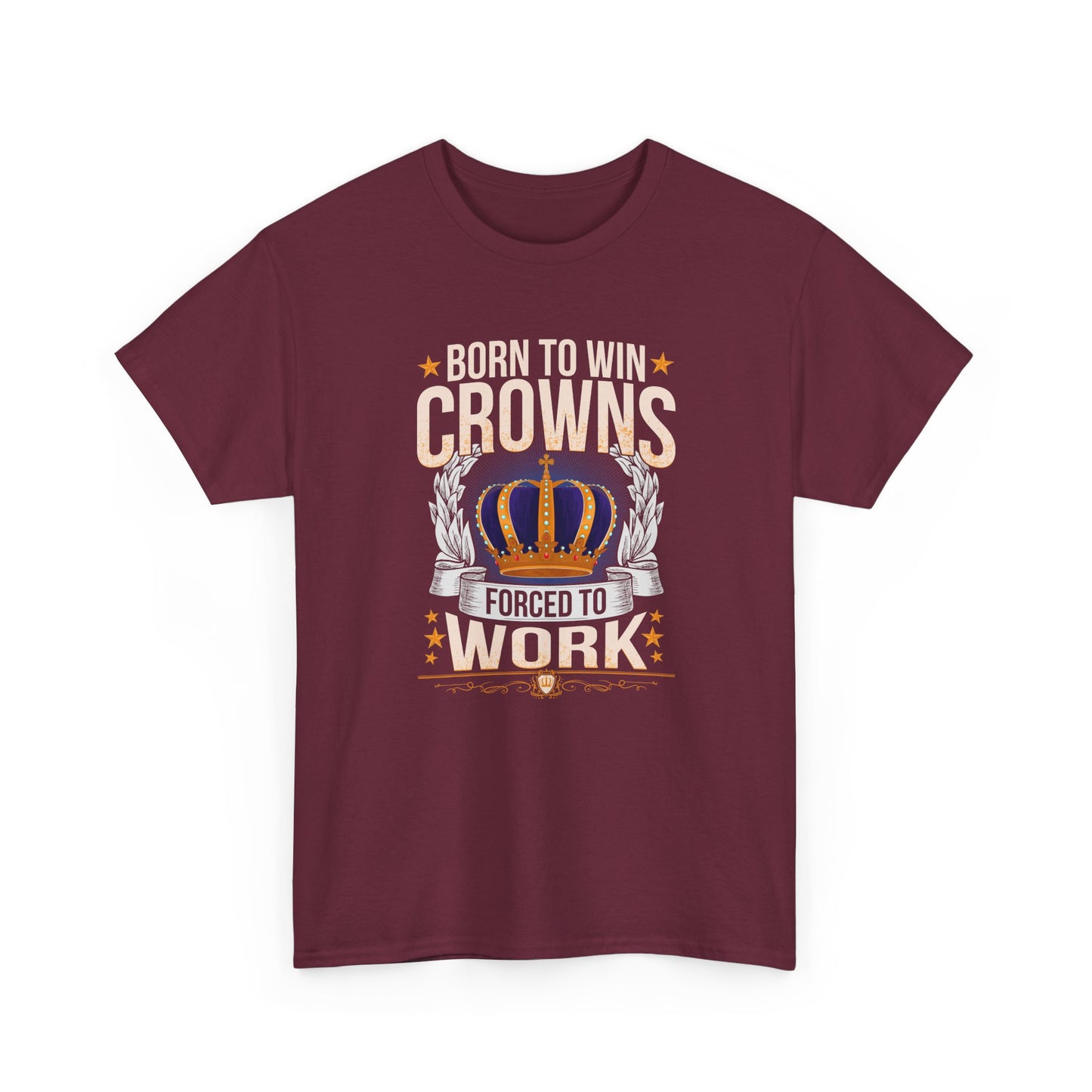 Born to Win Crowns - Forced to Work