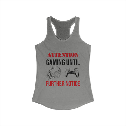 Attention: Gaming Until Further Notice