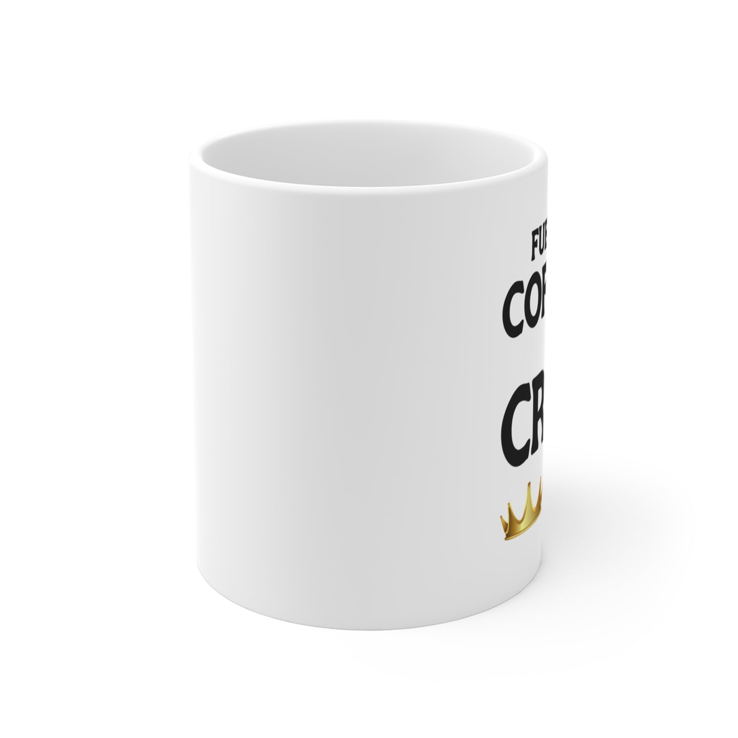 Fueled By Coffee and Crown Wins — Coffee Mug (11 oz)