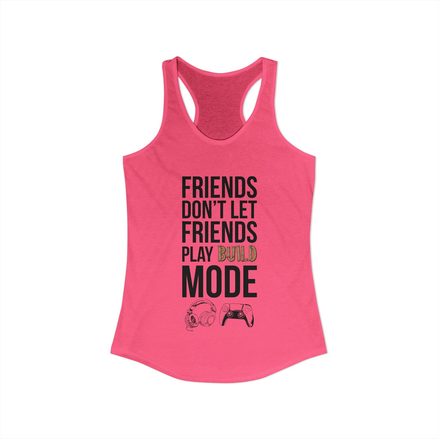 Friends Don't Let Friends Play Build Mode