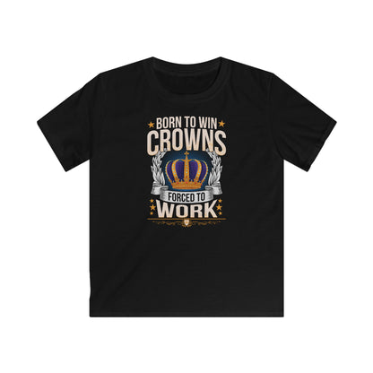 Born to Win Crowns - Forced to Work