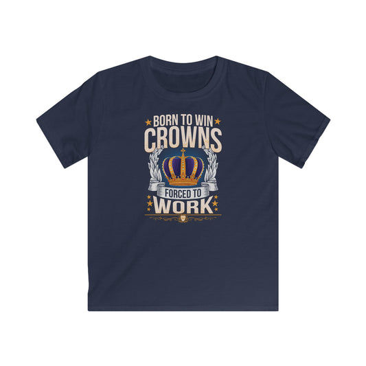 Born to Win Crowns - Forced to Work