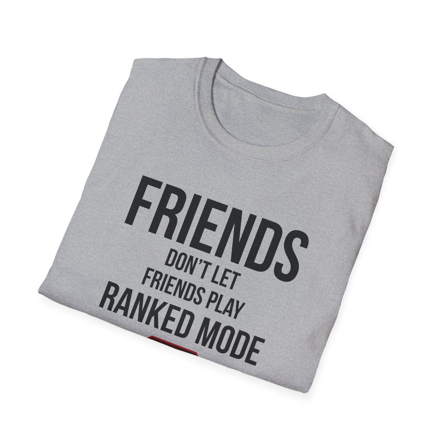 Friends Don't Let Friends Play Ranked Mode