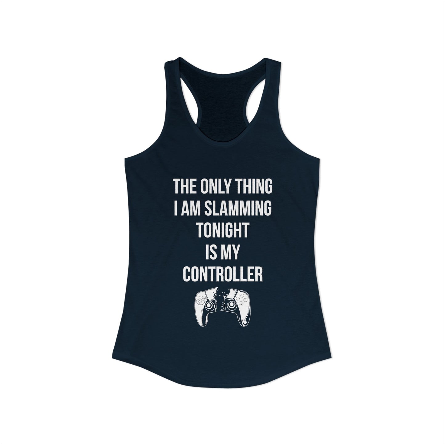 The Only Thing I am Slamming Tonight is my Controller