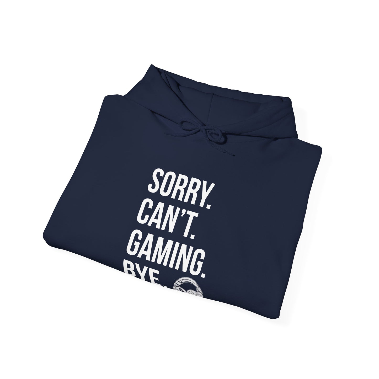 Sorry. Can't. Gaming. Bye. (Standard Version)