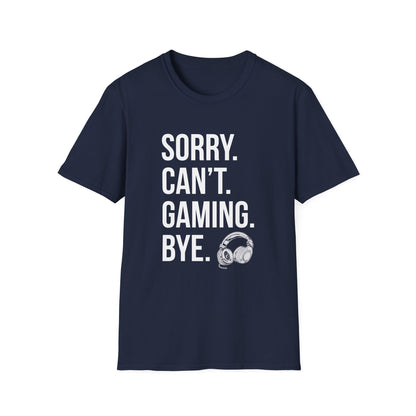 Sorry. Can't. Gaming. Bye. (Standard Version)