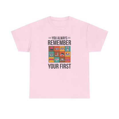 You Always Remember Your First