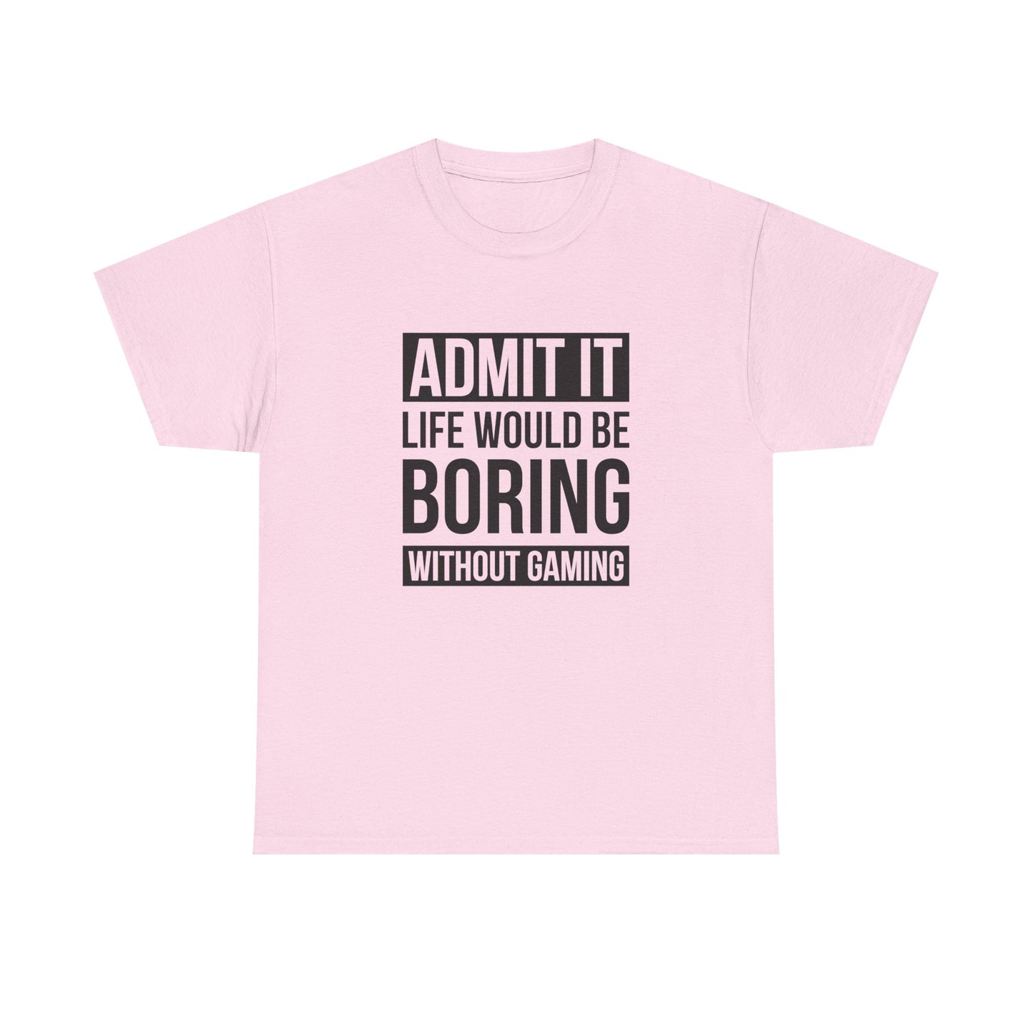 Admit It, Life Would Be Boring Without Gaming