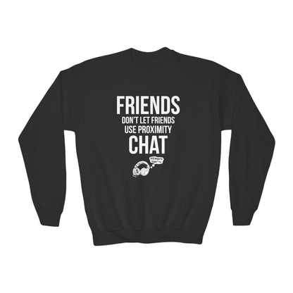 Friends Don't Let Friends Use Proximity Chat