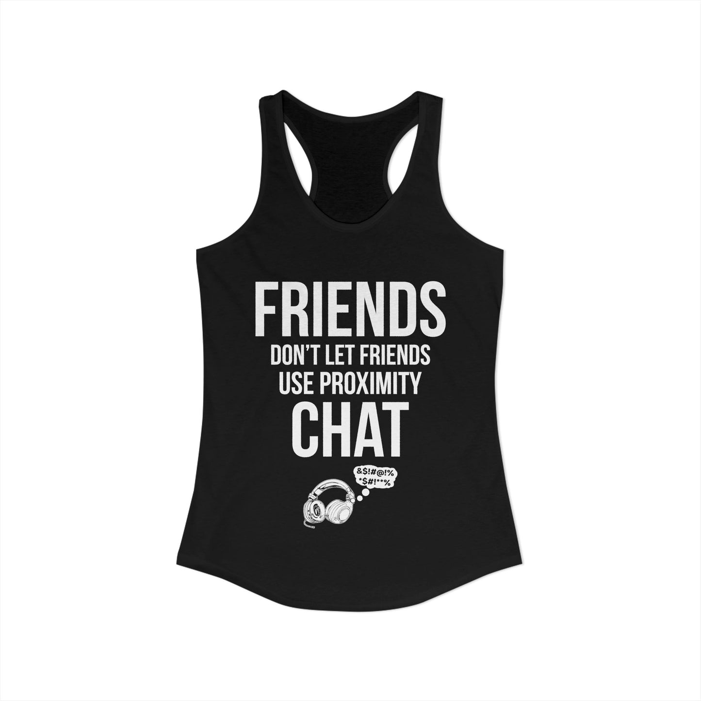 Friends Don't Let Friends Use Proximity Chat