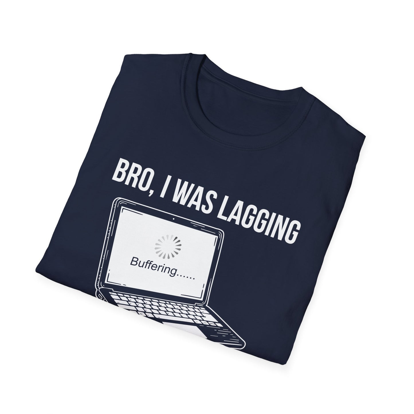Bro I was Lagging, What did you Say?