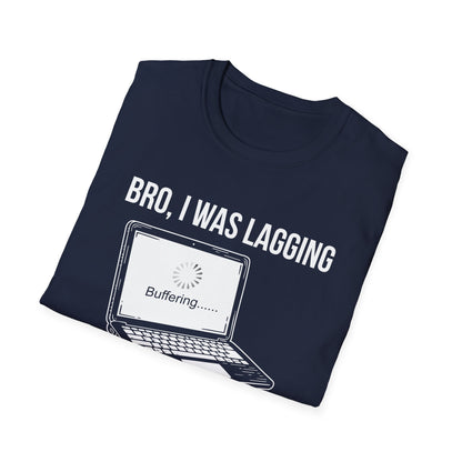 Bro I was Lagging, What did you Say?