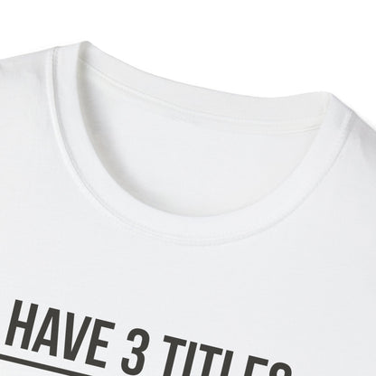 I Have 3 Titles - Dad