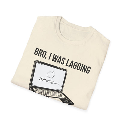 Bro I was Lagging, What did you Say?