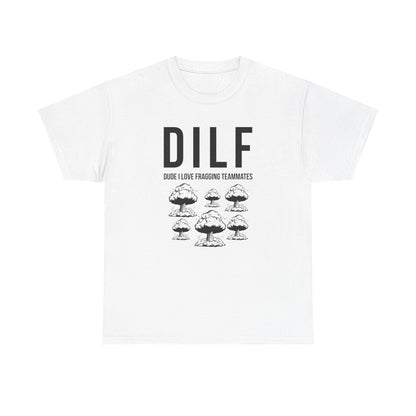 DILF, Dude I Love Fragging Teammates