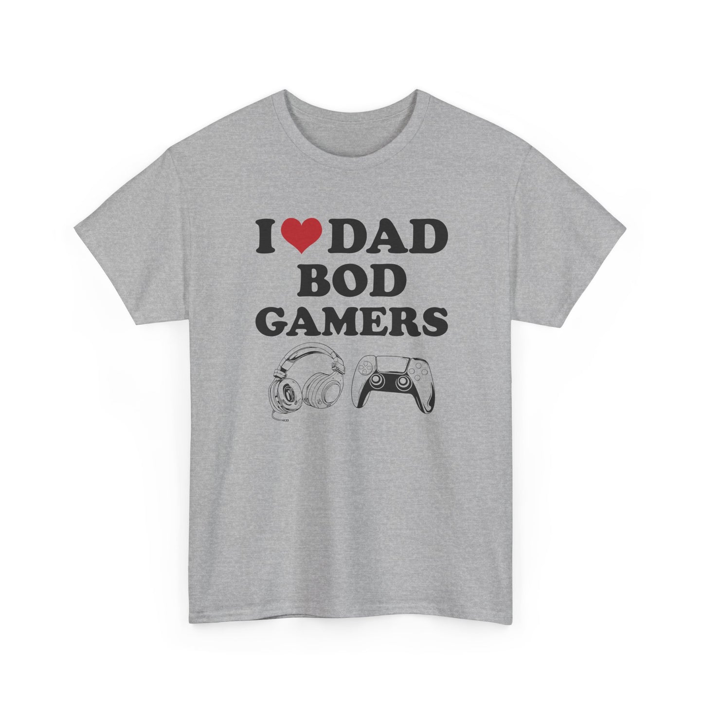 I Love Dad Bod Gamers
