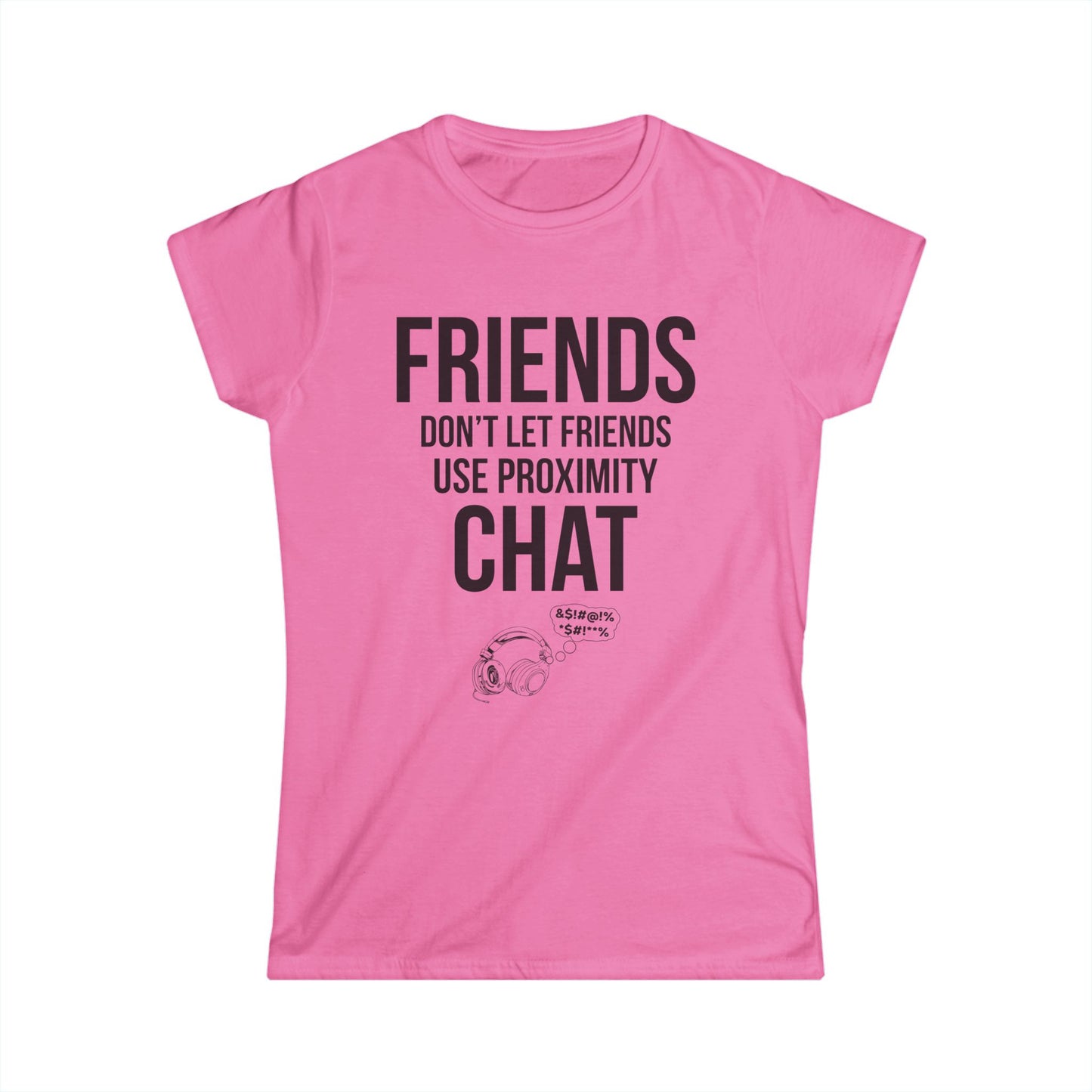 Friends Don't Let Friends Use Proximity Chat