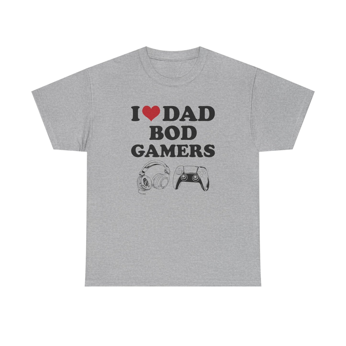 I Love Dad Bod Gamers