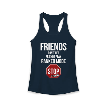 Friends Don't Let Friends Play Ranked Mode