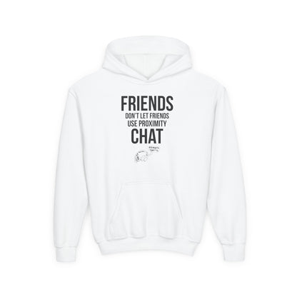 Friends Don't Let Friends Use Proximity Chat