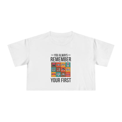 You Always Remember Your First