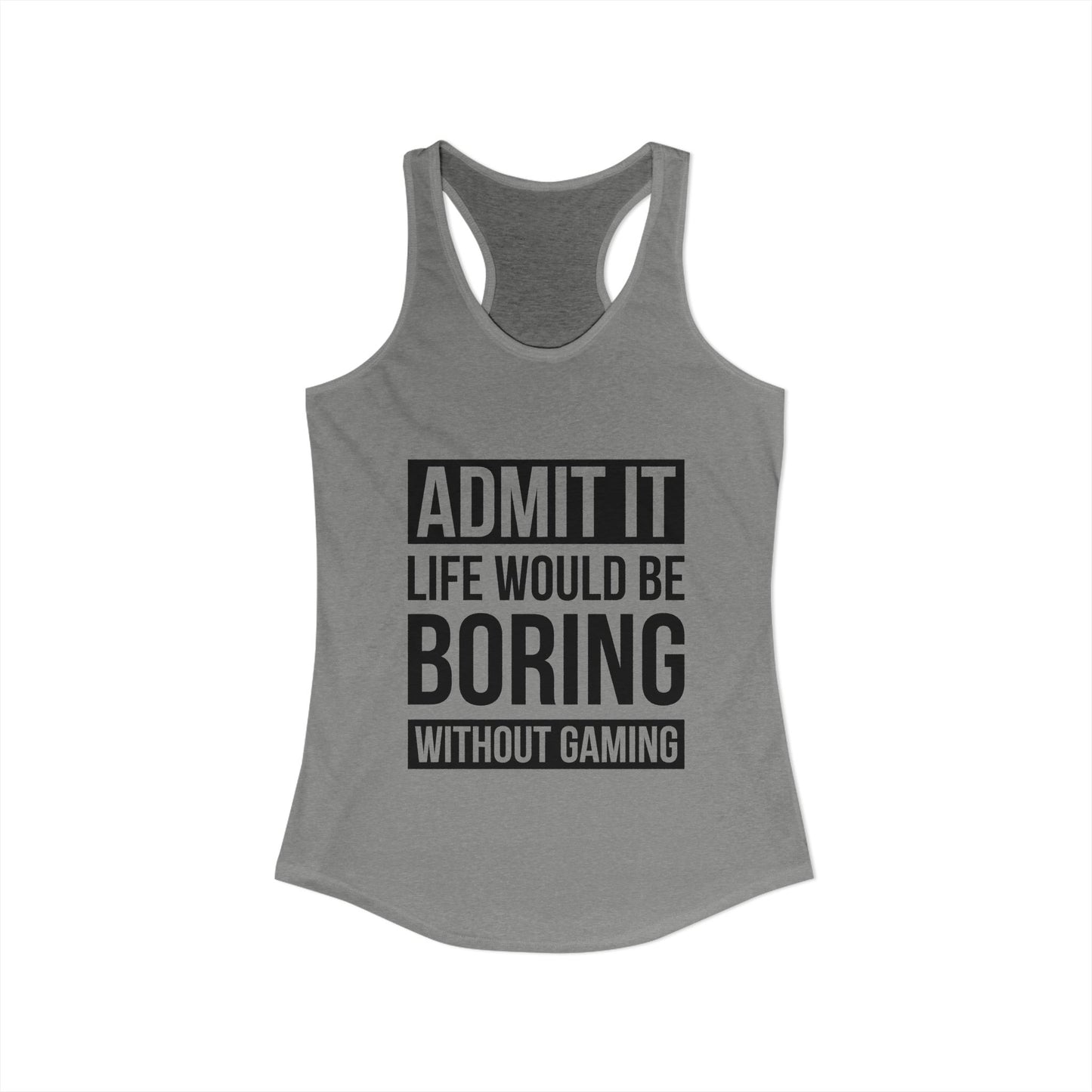 Admit It, Life Would Be Boring Without Gaming