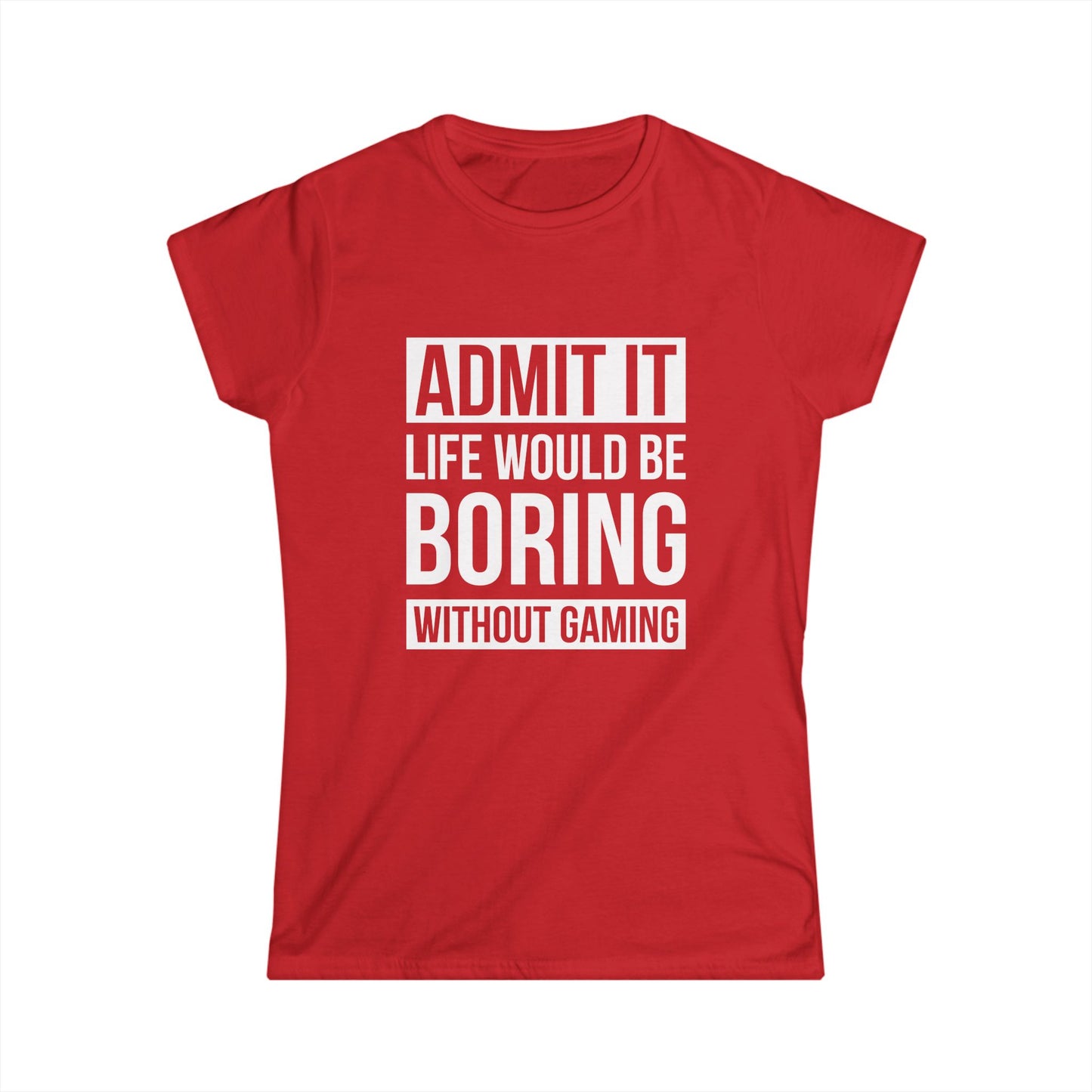 Admit It, Life Would Be Boring Without Gaming