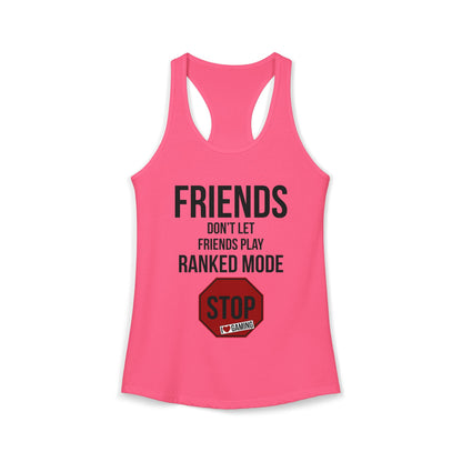 Friends Don't Let Friends Play Ranked Mode
