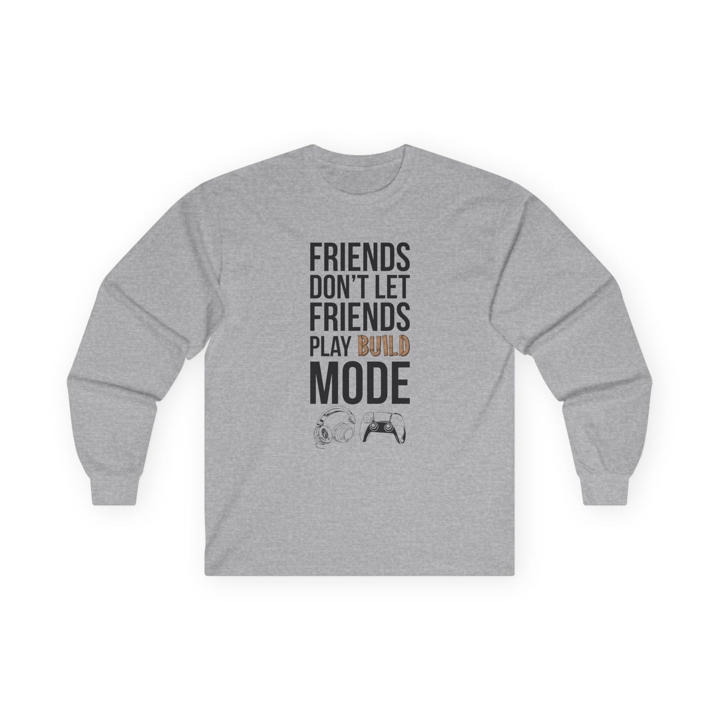 Friends Don't Let Friends Play Build Mode