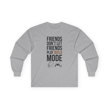 Friends Don't Let Friends Play Build Mode