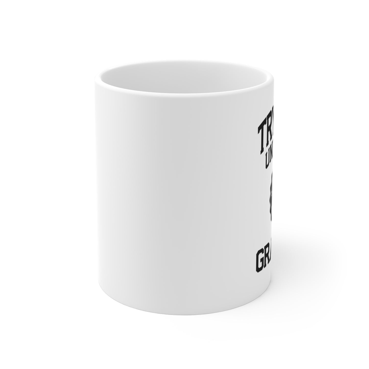 Try Hard University Graduate — Coffee Mug (11 oz)
