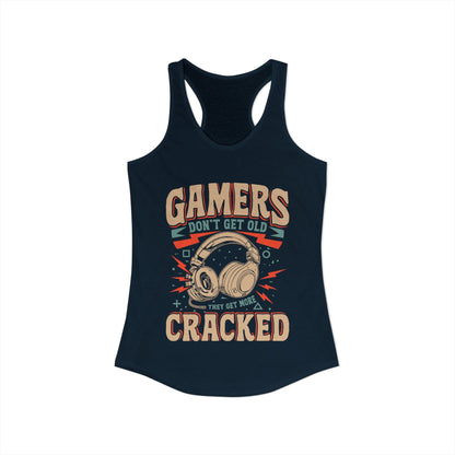Gamers Don't Get Old They Get More Cracked