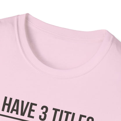 I Have 3 Titles - Mom