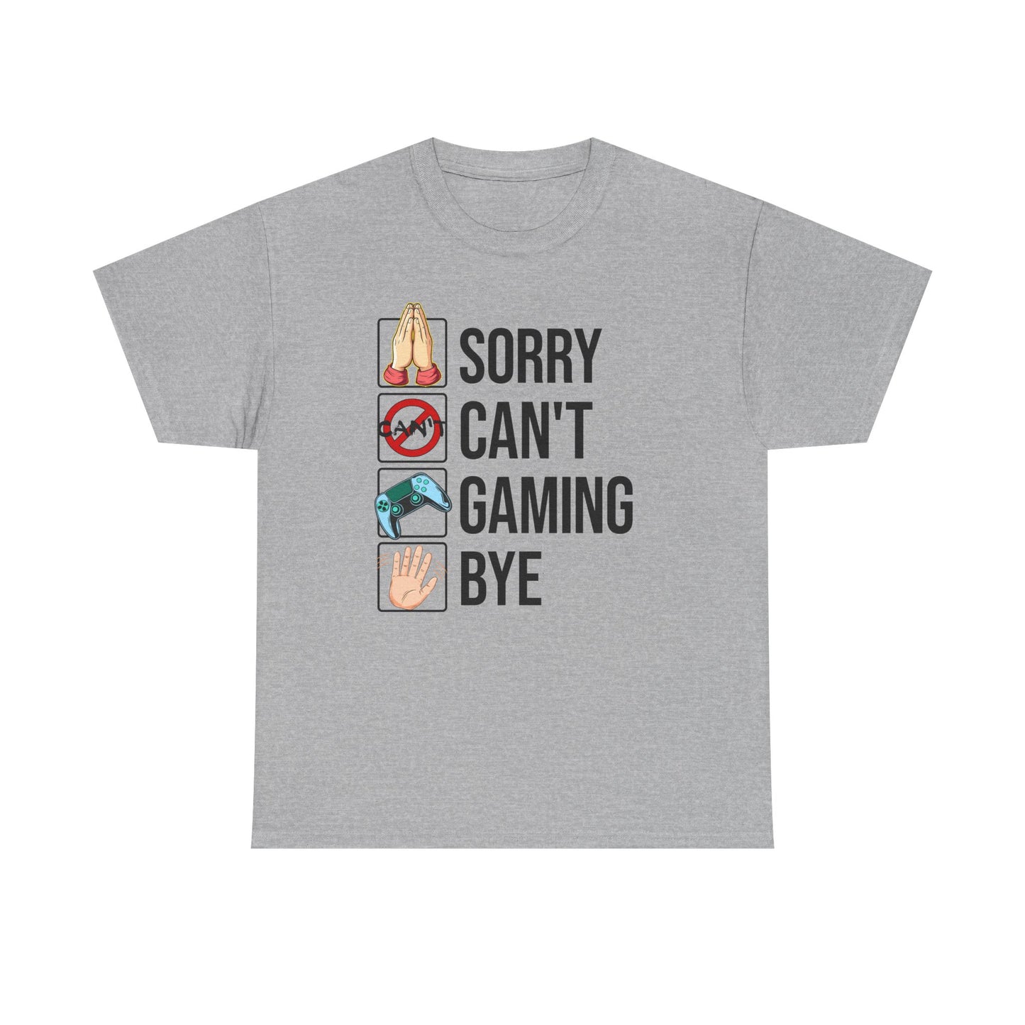 Sorry. Can't. Gaming. Bye. (Standard Version)