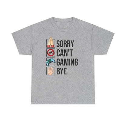 Sorry. Can't. Gaming. Bye. (Standard Version)