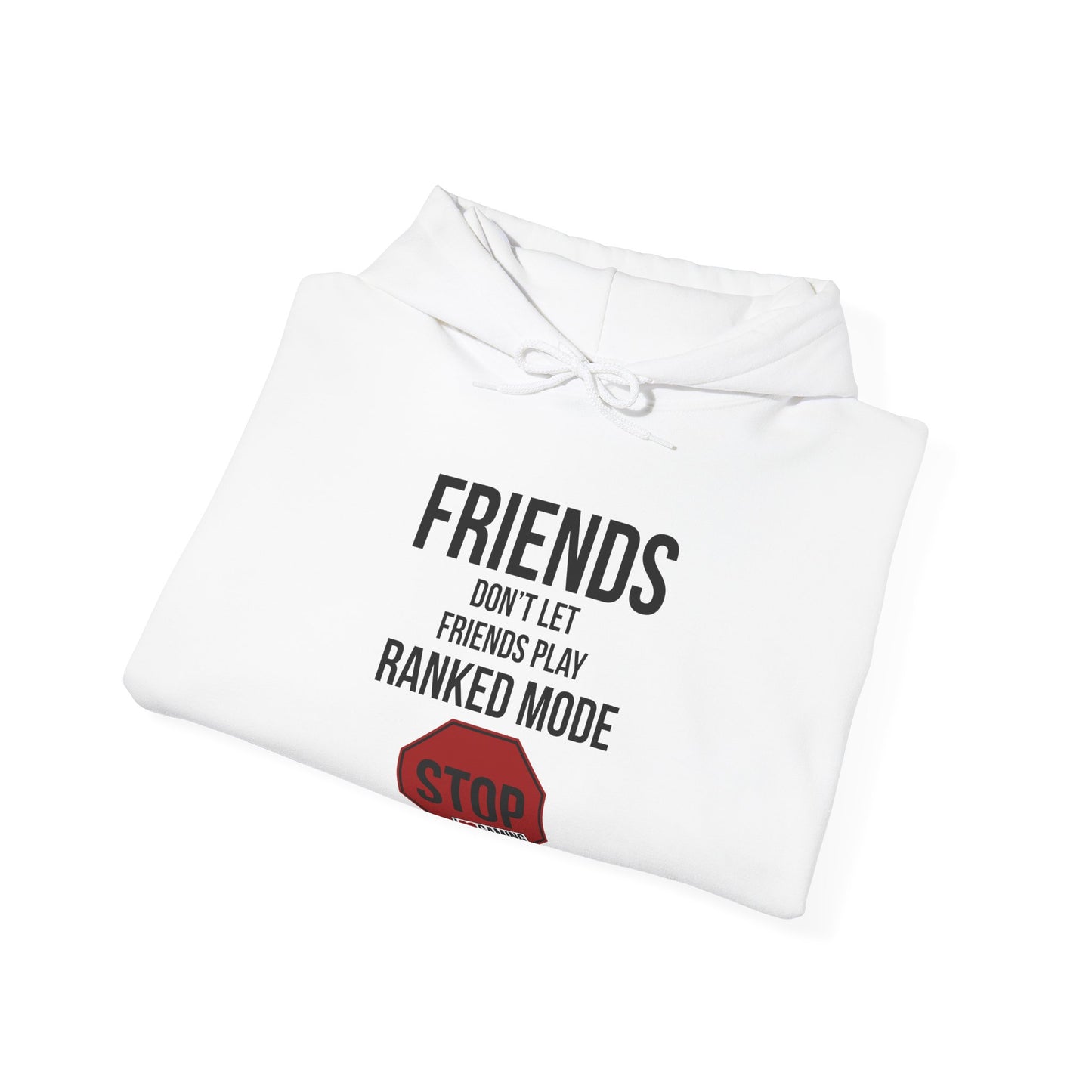 Friends Don't Let Friends Play Ranked Mode