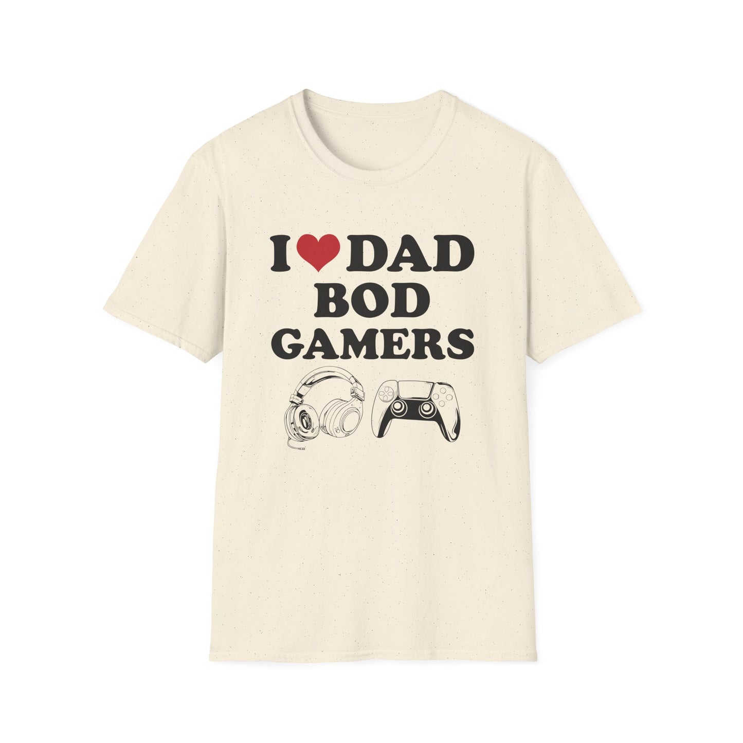 I Love Dad Bod Gamers