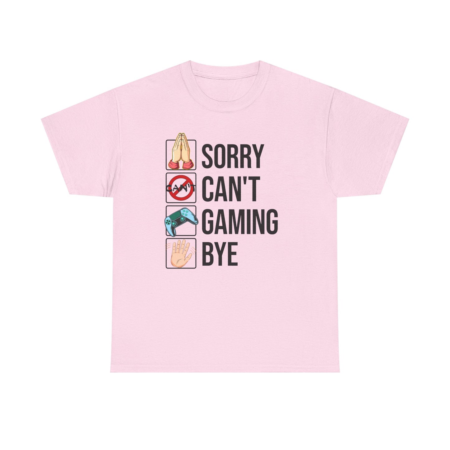 Sorry. Can't. Gaming. Bye. (Standard Version)