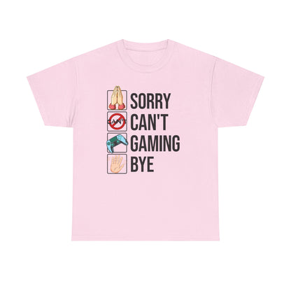 Sorry. Can't. Gaming. Bye. (Standard Version)