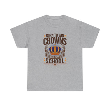 Born to Win Crowns — Forced to go to School