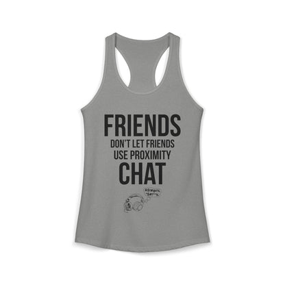 Friends Don't Let Friends Use Proximity Chat