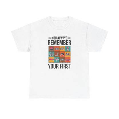You Always Remember Your First