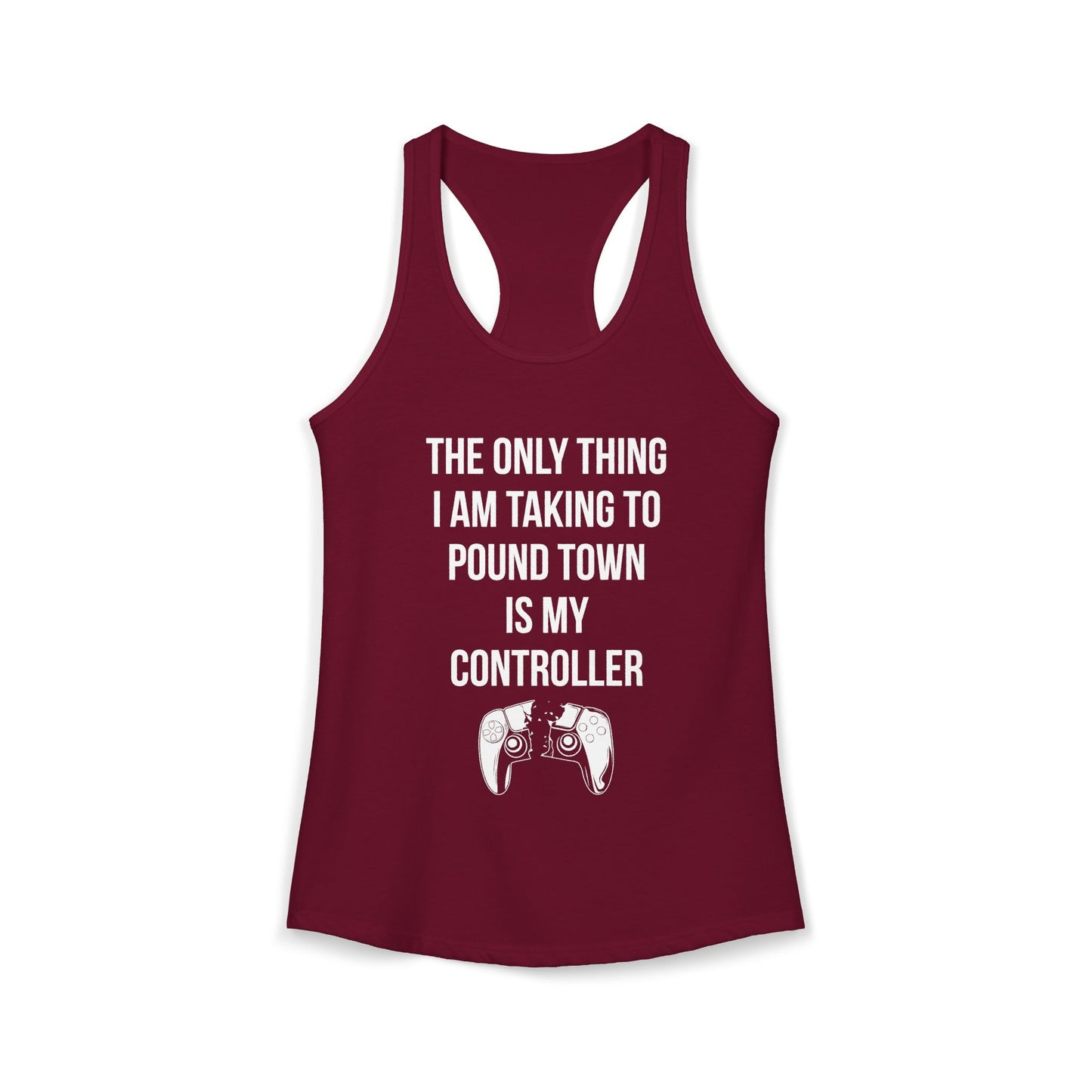 The Only Thing I am Taking To Pound Town is my Controller