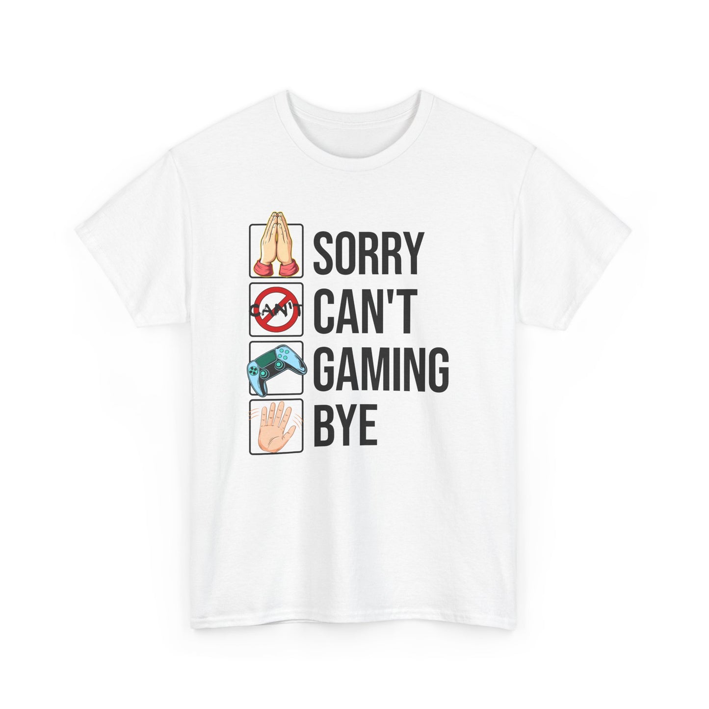 Sorry. Can't. Gaming. Bye. (Standard Version)