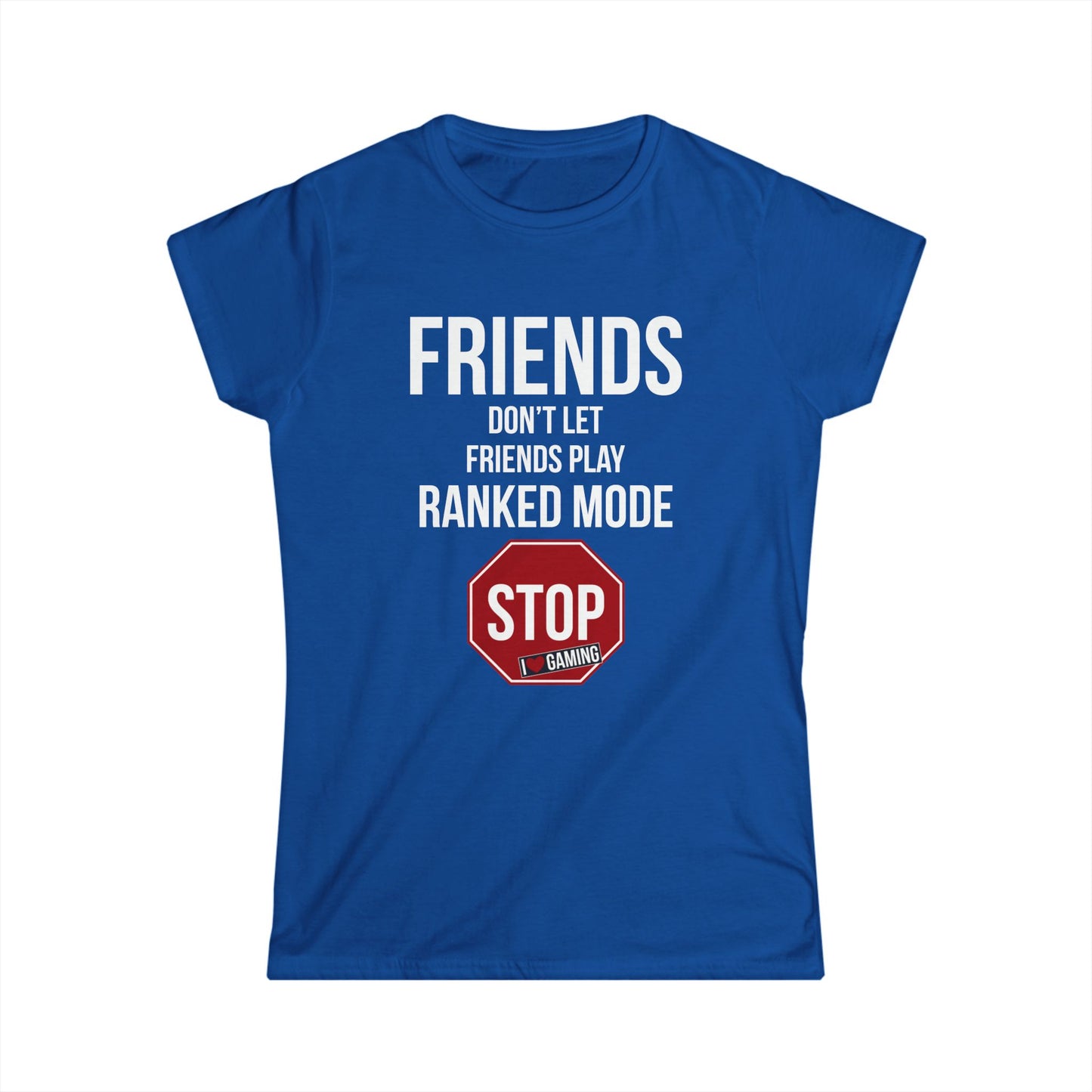 Friends Don't Let Friends Play Ranked Mode